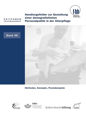 cover image of Handlungsfelder zur Gestaltung einer demografie- festen Personalpolitik in der Altenpflege